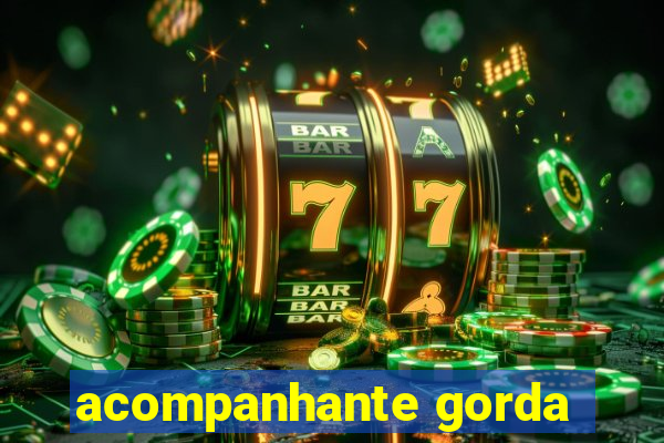 acompanhante gorda